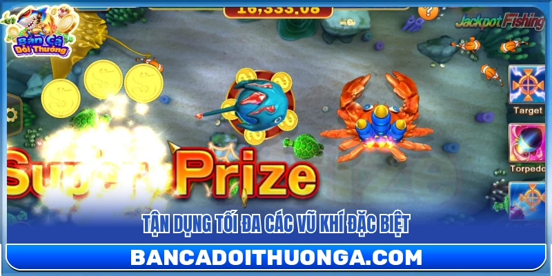 Sử dụng hiệu quả các loại vũ khí đặc biệt